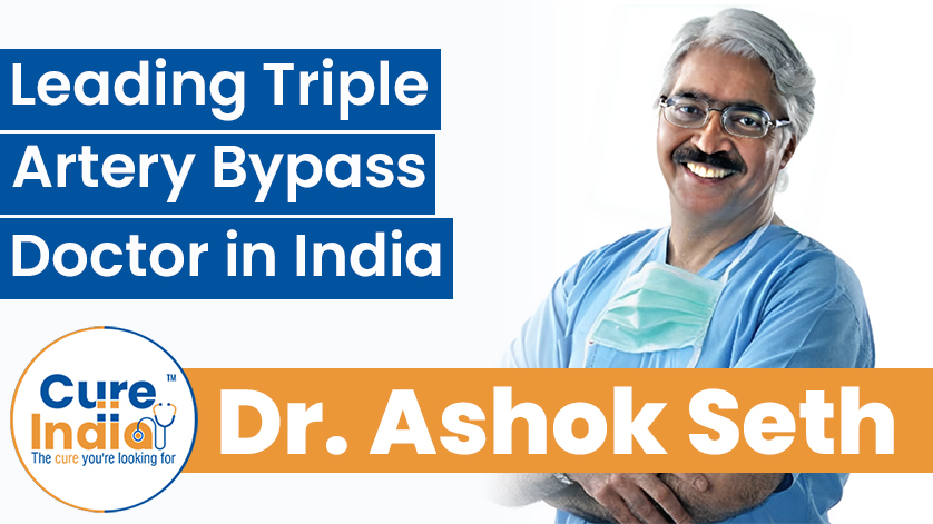 Dr. Ashok Seth | Leading Triple Artery Bypass Doctor in India